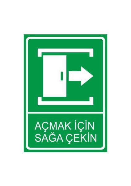 Açmak İçin Sağa Çekin 25 X 35 Cm Uyarı Levhası
