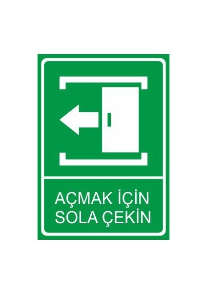 Açmak İçin Sola Çekin 25 X 35 Cm Uyarı Levhası