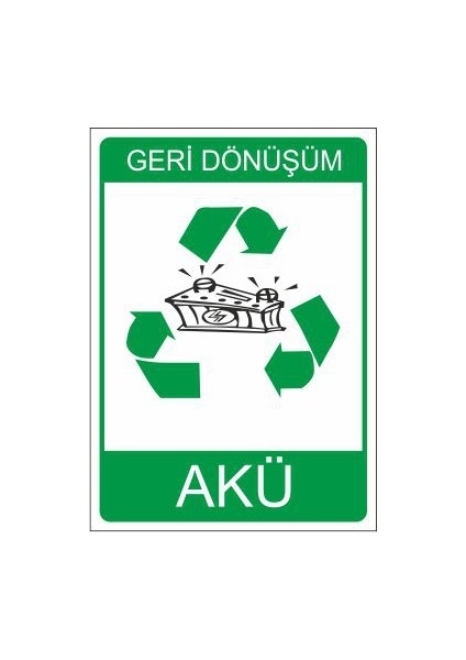 Geri Dönüşüm Akü 25 X 35 Cm Uyarı Levhası