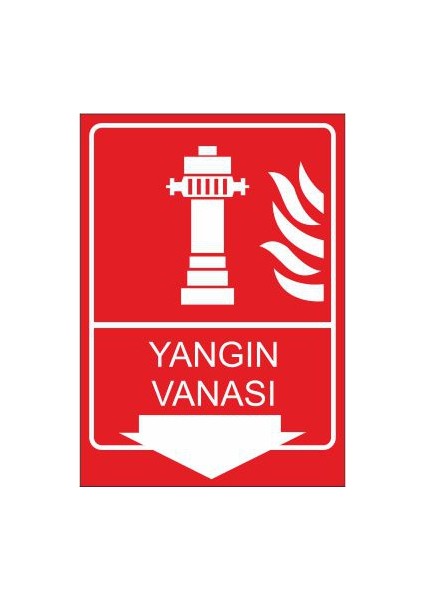 Yangın Vanası 25 X 35 Cm Uyarı Levhası