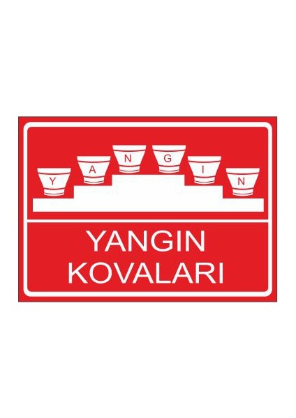 Yangın Kovaları 25 X 35 Cm Uyarı Levhası