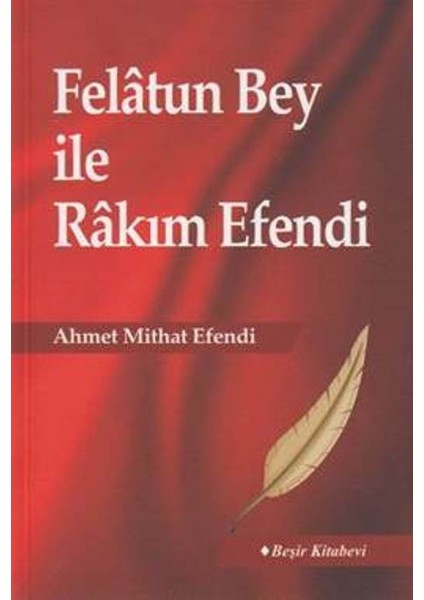Felatun Bey İle Rakım Efendi - Ahmet Mithat Efendi