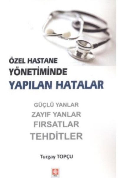 Özel Hastane Yönetiminde Yapılan Hatalar