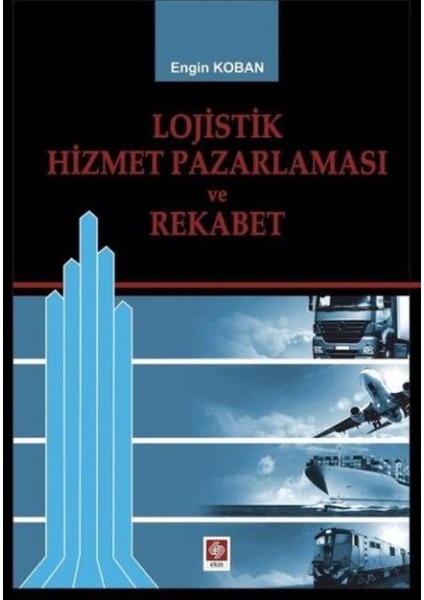 Lojistik Hizmet Pazarlaması Ve Rekabet