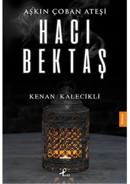 Aşkın Çoban Ateşi Hacı Bektaş - Kenan Kalecikli