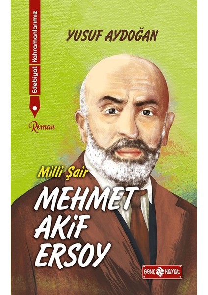 Mehmet Akif Ersoy : Edebiyat Kahramanlarımız 1