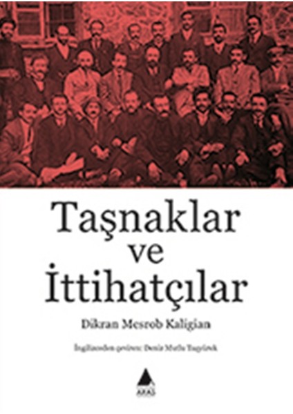 Taşnaklar Ve İttihatçılar