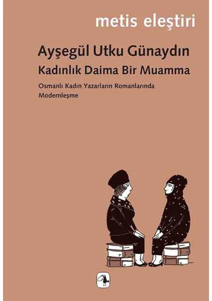 Kadınlık Daima Bir Muamma - Ayşegül Utku Günaydın