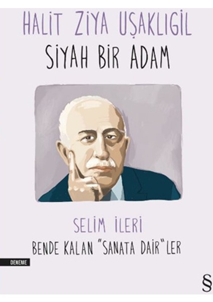 Halit Ziya Uşaklıgil : Siyah Bir Adam - Selim İleri