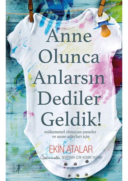 Anne Olunca Anlarsın Dediler Geldik! - Ekin Atalar