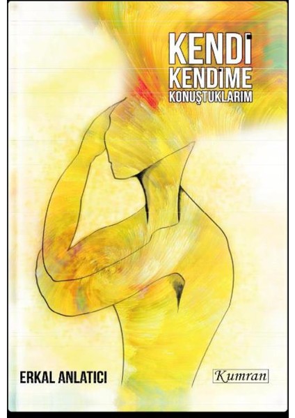 Kendi Kendime Konuştuklarım