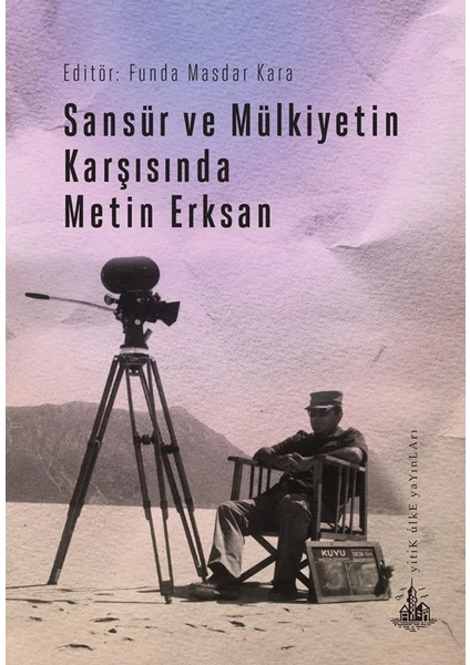 Sansür Ve Mülkiyetin Karşısında Metin Erksan