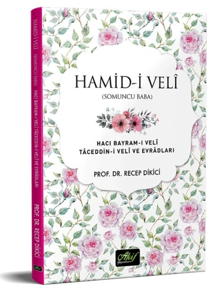 Hamid-i Veli (Somuncu Baba) Hacı Bayram-I Veli Taceddin-İ Veli Ve Evradları