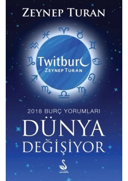 Dünya Değişiyor 2018 Burç Yorumları - Zeynep Turan