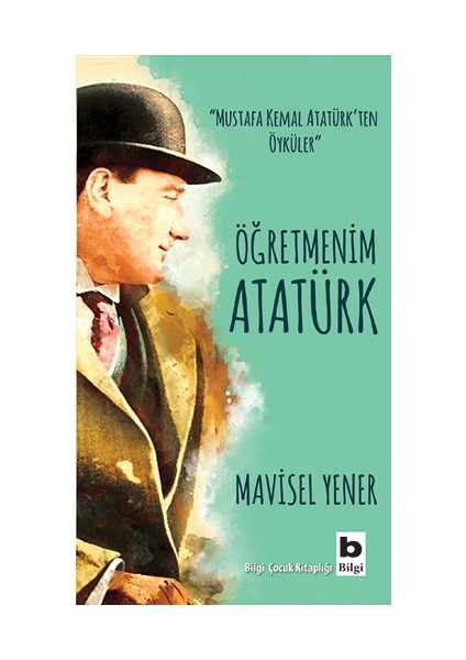 Öğretmenim Atatürk - Mavisel Yener