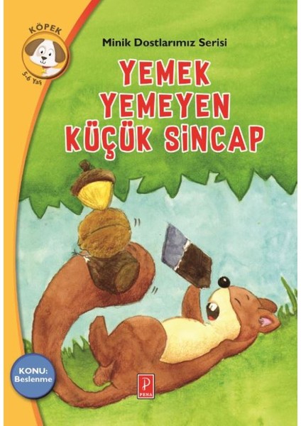 Yemek Yemeyen Küçük Sincap / Konu : Beslenme