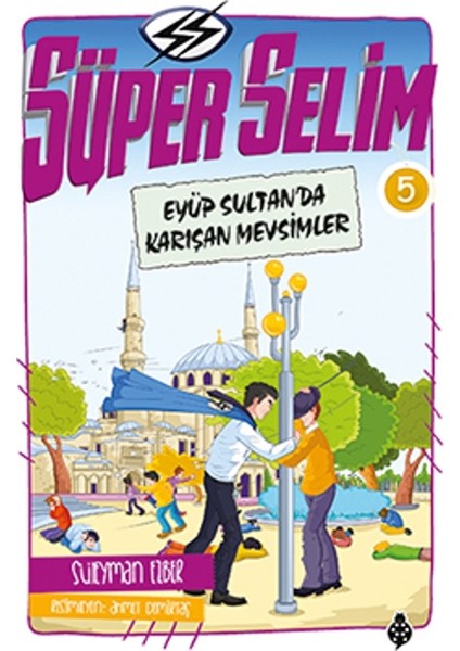 Süper Selim :5 yüp Sultan'Da Karışan Mevsimler - Süleyman Ezber