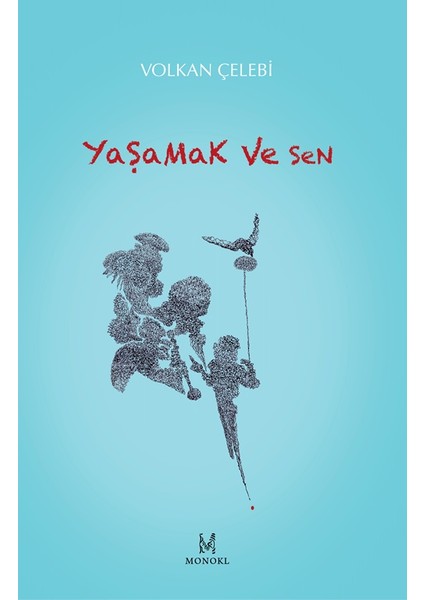 Yaşamak ve Sen - Volkan Çelebi