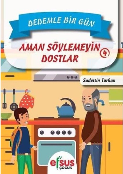 Dedemle Bir Gün 4:Aman Söylemeyin Dostlar