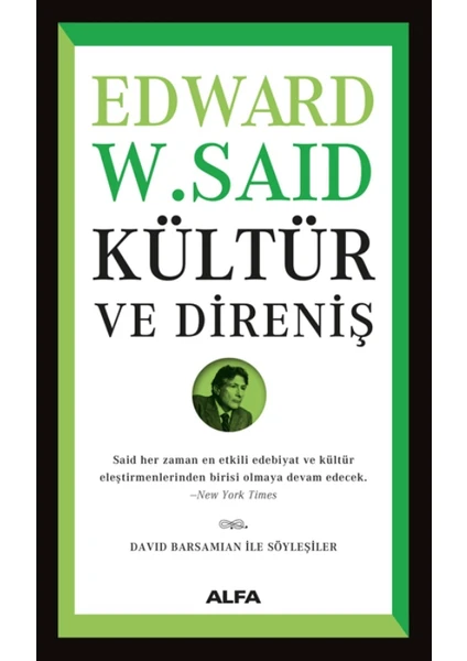 Kültür ve Direniş: David Barsamıan ile Söyleşiler - Edward W. Said