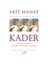 Kader Nedir Ve Nasıl Kaderin Efendisi Olunur?-Akif Manaf 1