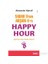 Sabah 9’Dan Akşam 6’Ya Happy Hour-Alexander Kjerulf 1