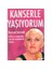 Kanserle Yaşıyorum - Nevval Sevindi 1