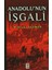 Anadolu’nun İşgali 1