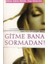 Gitme Bana Sormadan Aşkımı Kağıda Döktüm, Sana Gönderdim 1