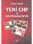 Yeni CHP ve Politikanın Seyri 1