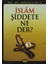 İslam Şiddete Ne Der? 1