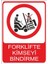 Forklifte Kimseyi Bindirme 25 X 35 Cm Uyarı Levhası 1