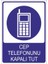 Cep Telefonunu Kapalı Tut 25 X 35 Cm Uyarı Levhası 1