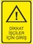 Dikkat İşçiler İçin Giriş 25 X 35 Cm Uyarı Levhası 1
