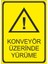 Konveyör Üzerinde Yürüme 25 X 35 Cm Uyarı Levhası 1