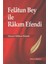 Felatun Bey İle Rakım Efendi - Ahmet Mithat Efendi 1