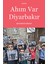 Ahım Var Diyarbakır - Şeyhmus Diken 1