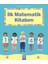Resimli İlk Kitaplarım : İlk Matematik Kitabım 1