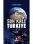 Son Kale Türkiye 1