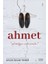 Ahmet:‘’Yalnızlığım Vatanımdır’’ 1