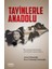 Tayinlerle Anadolu 1