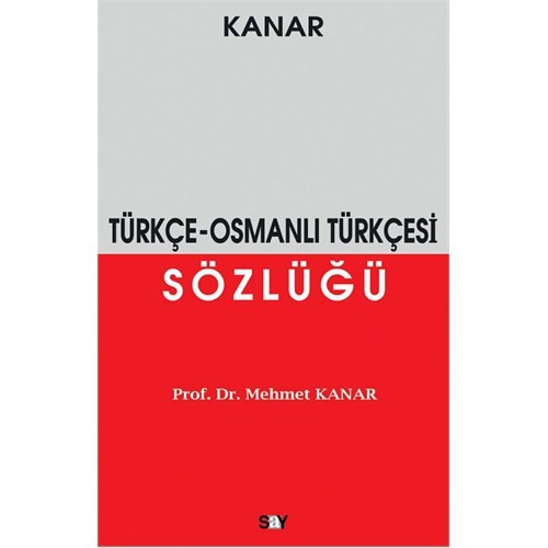 Türkçe – Osmanlı Türkçesi Sözlüğü - Mehmet Kanar Kitabı Ve Fiyatı