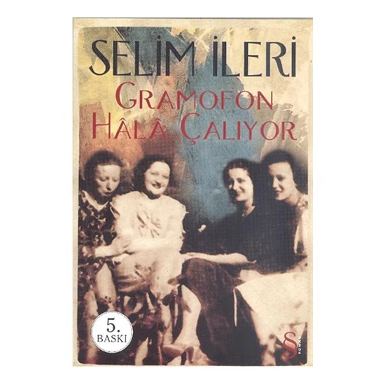 Gramafon Hala Çalıyor - Selim İleri