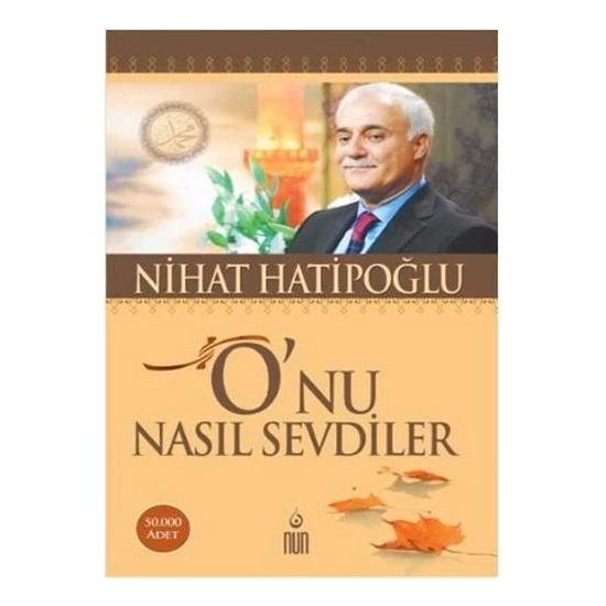 O'Nu Nasıl Sevdiler-Nihat Hatipoğlu