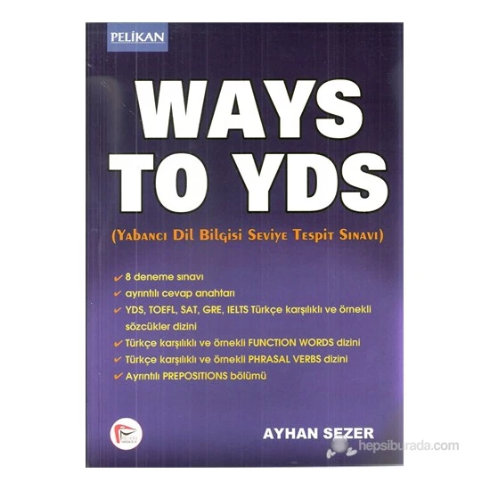 Pelikan Ways To Yds - Yabancı Dil Bilgisi Seviye Tespit Sınavı-Ayhan Sezer