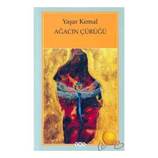 Ağacın Çürüğü - Yaşar Kemal