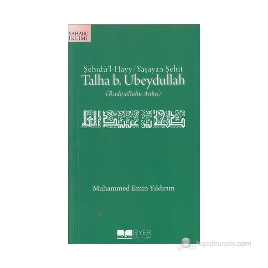 Şehidü'L-Hayy: Yaşayan Şehit Talha B. Ubeydullah-Muhammed Kitabı