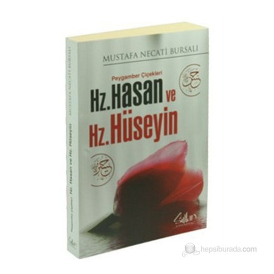 Peygamber Çiçekleri Hz. Hasan Ve Hz. Hüseyin - Mustafa Necati Bursalı