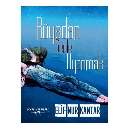 Rüyadan Senle Uyanmak-Elif Nur Kantar Kitabı ve Fiyatı