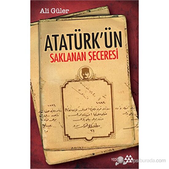 Atatürk’ün Saklanan Seceresi-Ali Güler